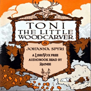 Toni, the Little Woodcarver - Johanna Spyri