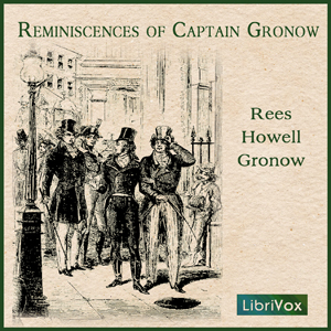Reminiscences of Captain Gronow - Rees Howell Gronow