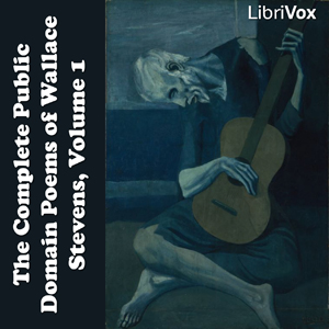 The Collected Public Domain Poems of Wallace Stevens, Volume 1 - Wallace Stevens