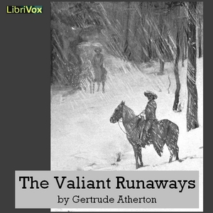 The Valiant Runaways - Gertrude Atherton