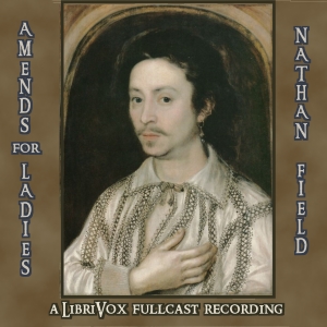 Amends for Ladies - Nathan FIELD