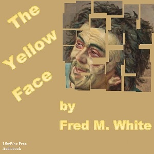 The Yellow Face - Fred M. WHITE