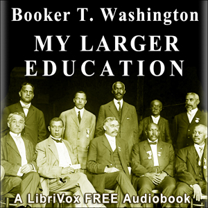 My Larger Education - Booker T. Washington