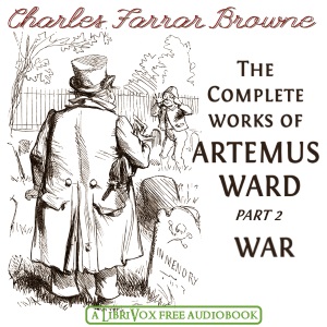 The Complete Works of Artemus Ward Part 2, War - Artemus WARD