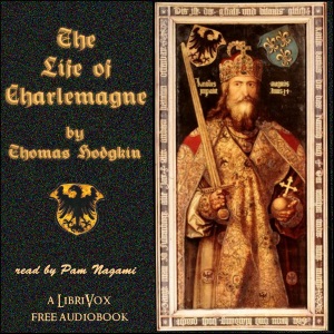 The Life of Charlemagne - Thomas HODGKIN