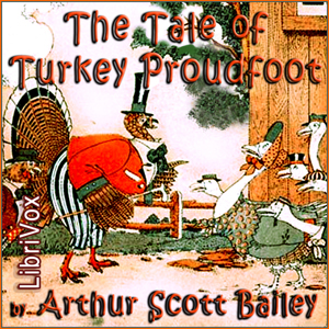 The Tale of Turkey Proudfoot - Arthur Scott Bailey