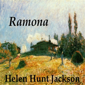 Ramona - Helen Hunt Jackson
