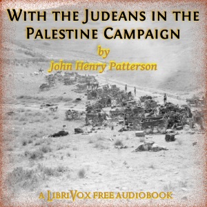 With the Judæans in the Palestine Campaign - John Henry PATTERSON