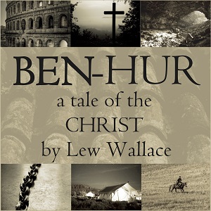 Ben Hur (Dramatic Reading) - Lew Wallace