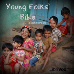Young Folks' Bible - Josephine Pollard