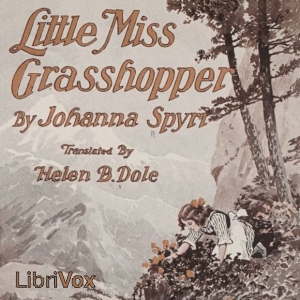 Little Miss Grasshopper - Johanna Spyri