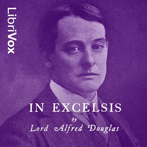 In Excelsis - Lord Alfred DOUGLAS