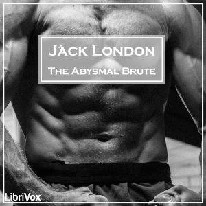 The Abysmal Brute - Jack London