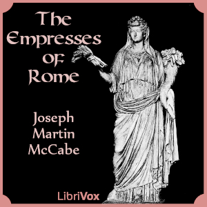 The Empresses of Rome - Joseph Martin McCabe
