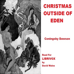 Christmas Outside Of Eden - Coningsby Dawson