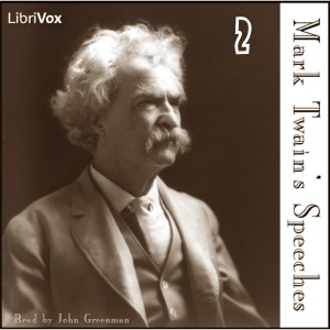 Mark Twain's Speeches, Part 2 - Mark Twain