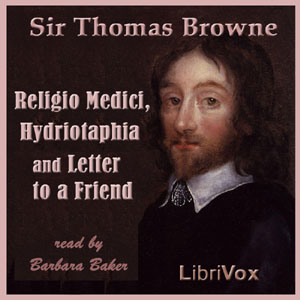 Religio Medici, Hydriotaphia and Letter to a Friend - Thomas BROWNE