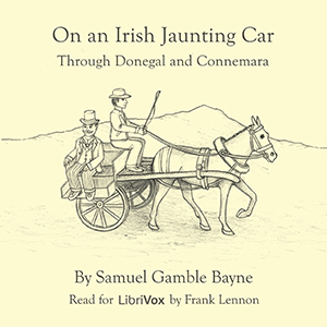 On an Irish Jaunting-Car through Donegal and Connemara - Samuel Gamble Bayne