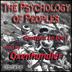 The Psychology of Peoples: Its Influence on Their Evolution - Gustave LE BON