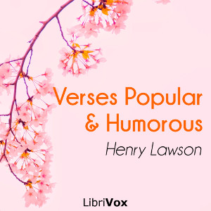 Verses Popular and Humorous - Henry Lawson