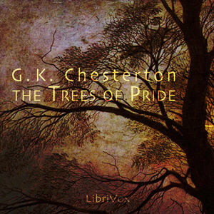 The Trees of Pride - G. K. Chesterton