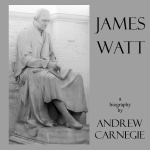 James Watt - Andrew Carnegie