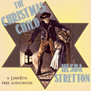 The Christmas Child - Hesba Stretton