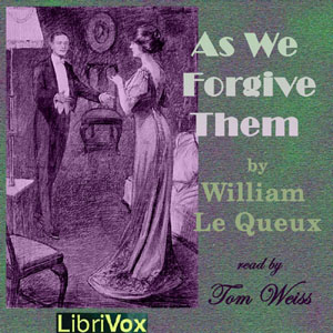 As We Forgive Them - William Le Queux