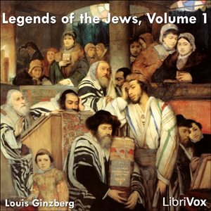 The Legends of the Jews, Volume 1 - Louis GINZBERG