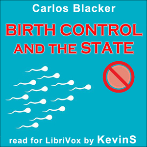 Birth Control and the State - Carlos Blacker