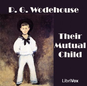 The Coming of Bill (or: Their Mutual Child; or: The White Hope, Version 2) - P. G. Wodehouse