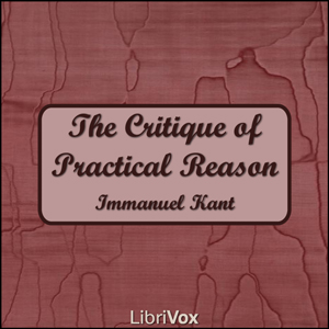 The Critique of Practical Reason - Immanuel Kant