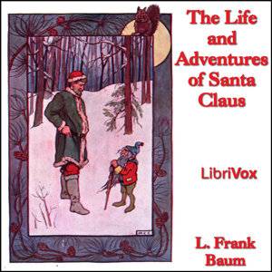 The Life and Adventures of Santa Claus (version 2) - L. Frank Baum
