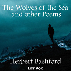 The Wolves of the Sea and other Poems - Herbert BASHFORD
