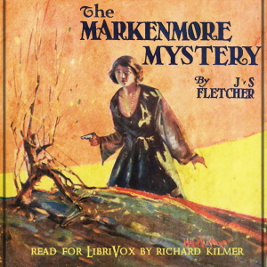 The Markenmore Mystery - J. S. Fletcher