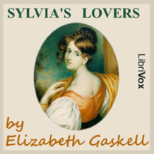 Sylvia's Lovers - Elizabeth Cleghorn Gaskell