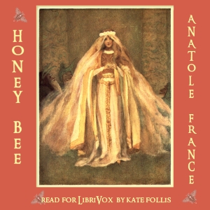 Honey-Bee - Anatole France