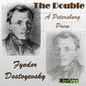 The Double:  A Petersburg Poem - Fyodor Dostoyevsky