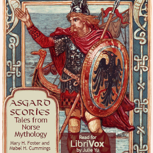 Asgard Stories: Tales from Norse Mythology - Mary H. Foster</a> and <a href="https://librivox.o