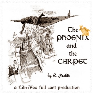 The Phoenix and the Carpet (version 3 Dramatic Reading) - E. Nesbit