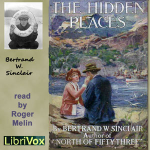 The Hidden Places - Bertrand W. SINCLAIR