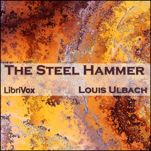 The Steel Hammer - Louis Ulbach