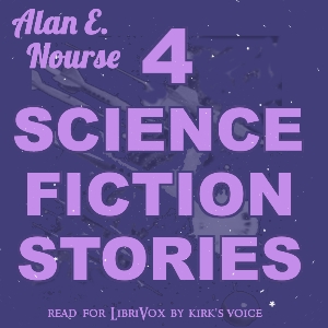 Four Science Fiction Stories - Alan E. NOURSE