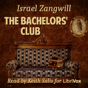 The Bachelors' Club - Israel Zangwill