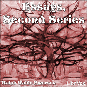 Essays, Second Series - Ralph Waldo Emerson