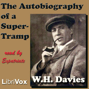 The Autobiography of a Super-Tramp - William Henry Davies