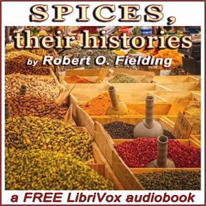 Spices, their histories - Robert O. Fielding