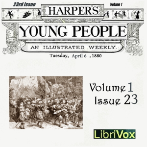 Harper's Young People, Vol. 01, Issue 23, April 6, 1880 - Various