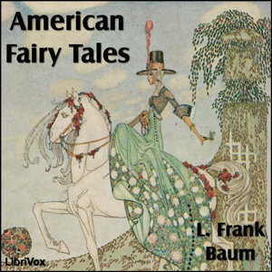 American Fairy Tales - L. Frank Baum