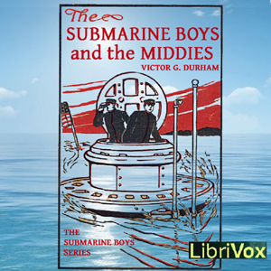 The Submarine Boys and the Middies - Victor G. Durham